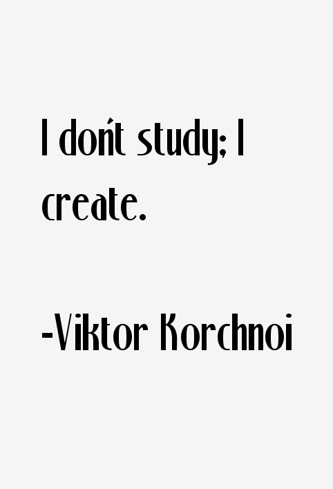 Viktor Korchnoi Quotes