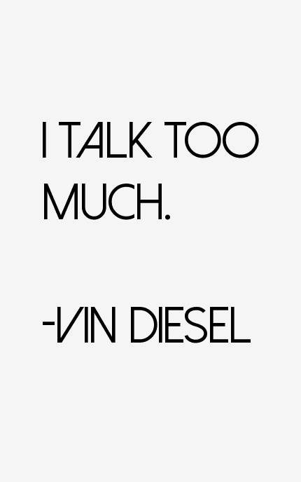 Vin Diesel Quotes