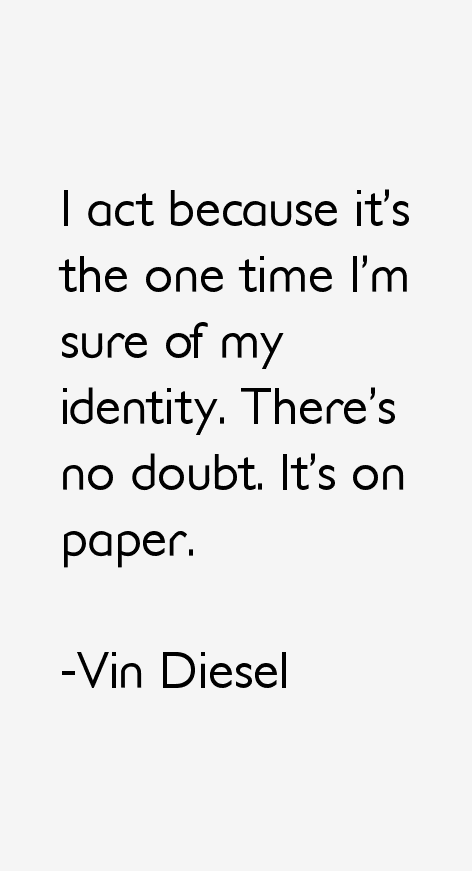 Vin Diesel Quotes