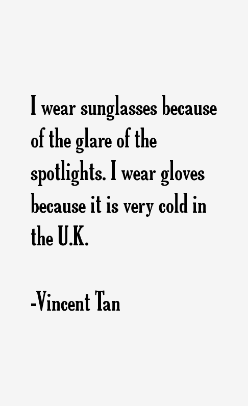 Vincent Tan Quotes