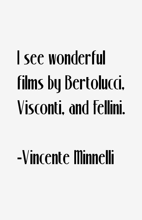 Vincente Minnelli Quotes