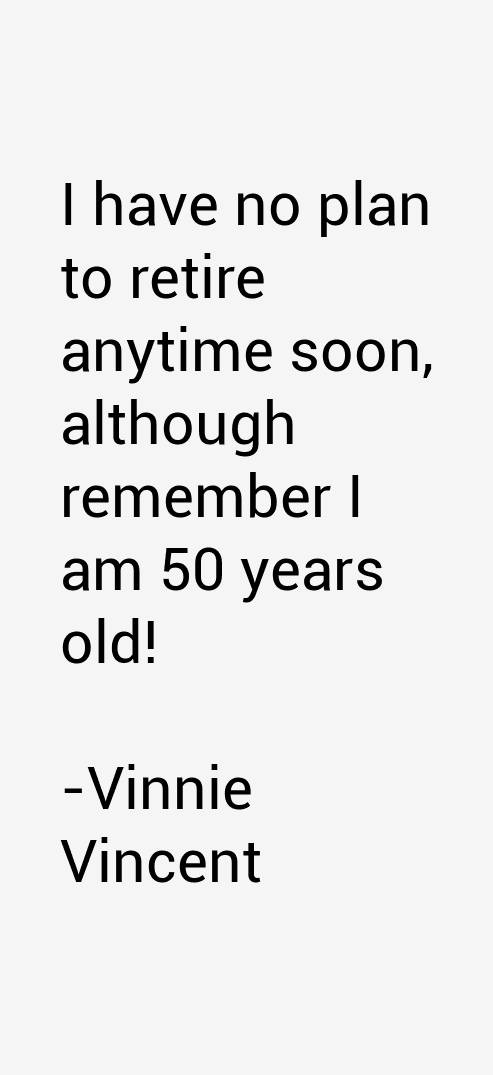Vinnie Vincent Quotes