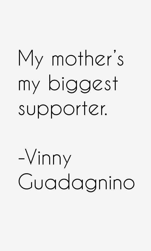 Vinny Guadagnino Quotes