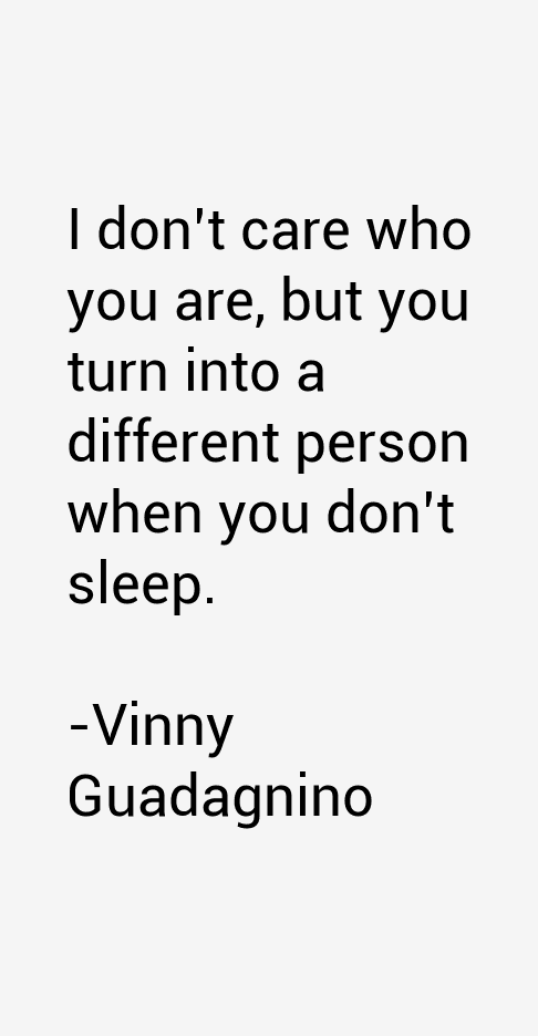 Vinny Guadagnino Quotes