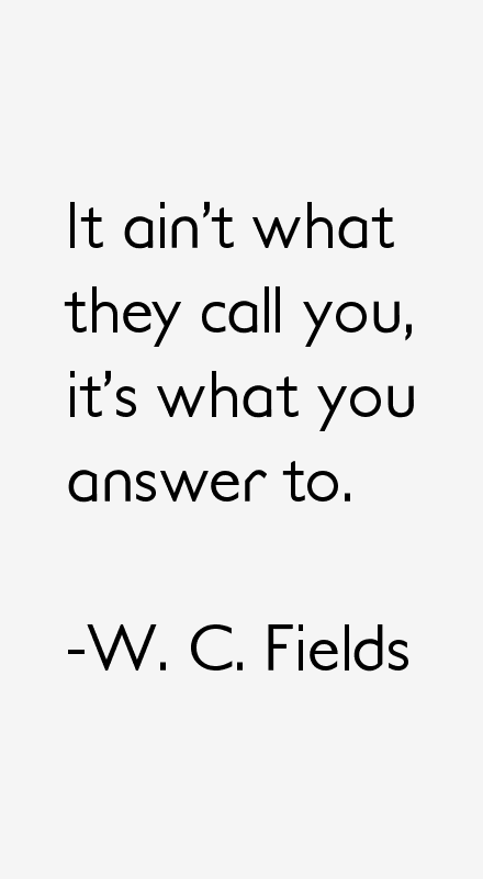 W. C. Fields Quotes