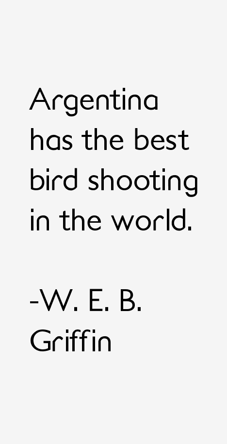 W. E. B. Griffin Quotes