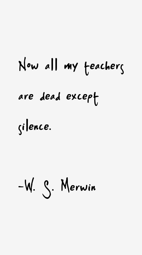 W. S. Merwin Quotes