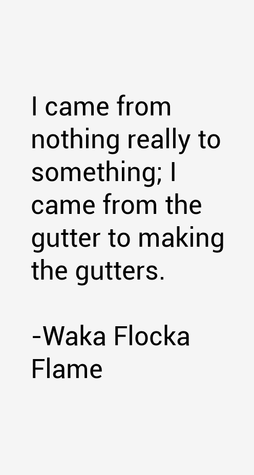 Waka Flocka Flame Quotes