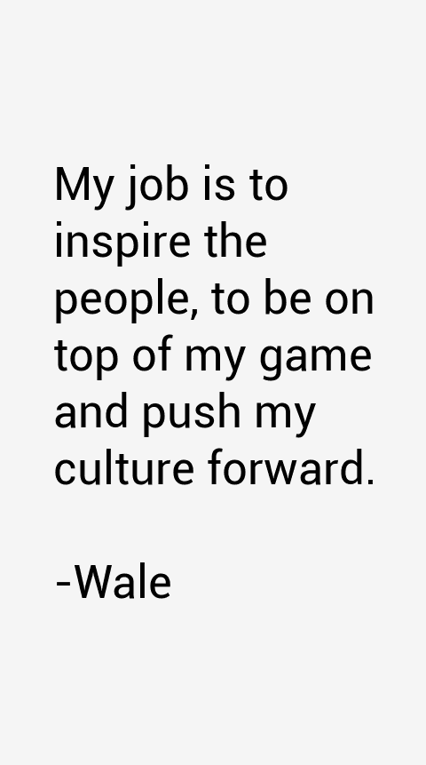 Wale Quotes