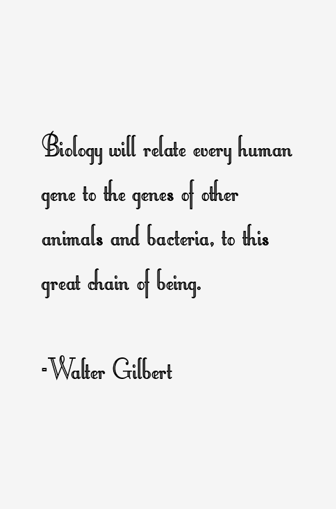 Walter Gilbert Quotes