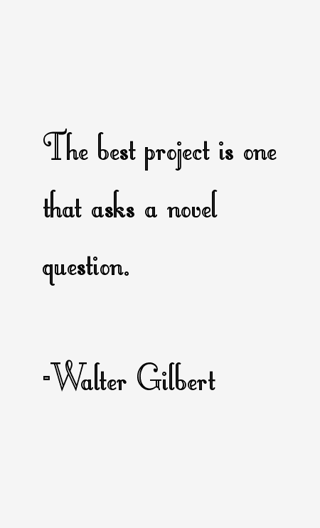 Walter Gilbert Quotes