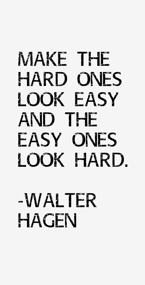 Walter Hagen Quotes
