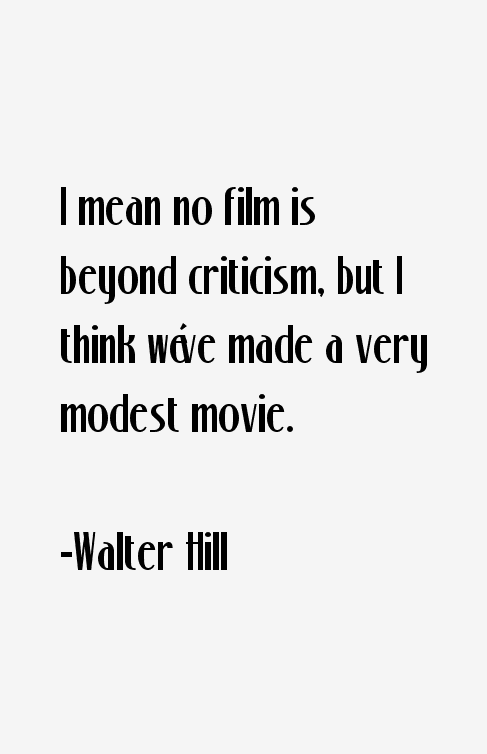 Walter Hill Quotes