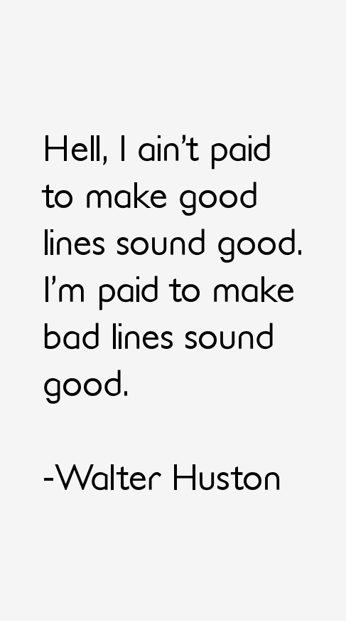 Walter Huston Quotes