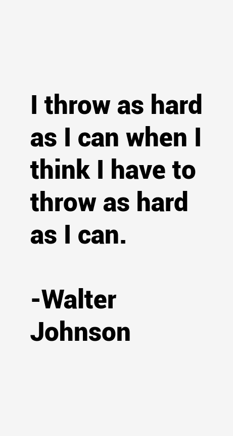 Walter Johnson Quotes