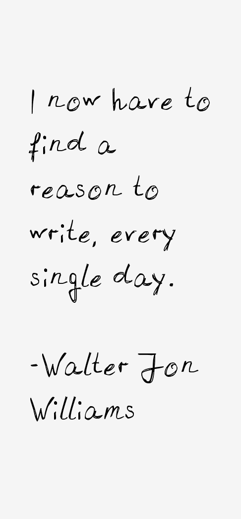 Walter Jon Williams Quotes