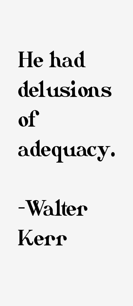 Walter Kerr Quotes