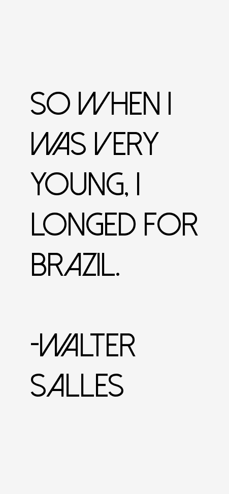 Walter Salles Quotes