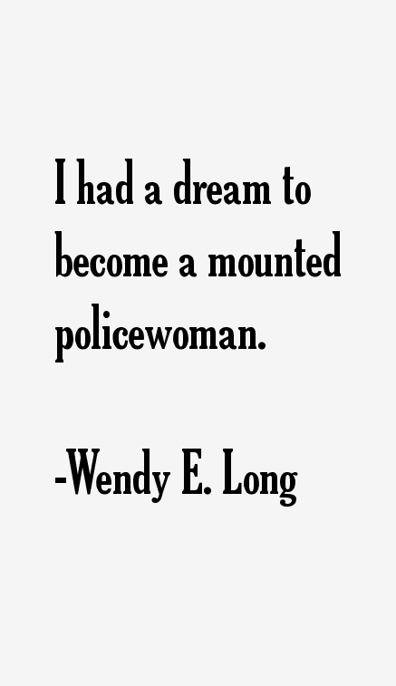 Wendy E. Long Quotes