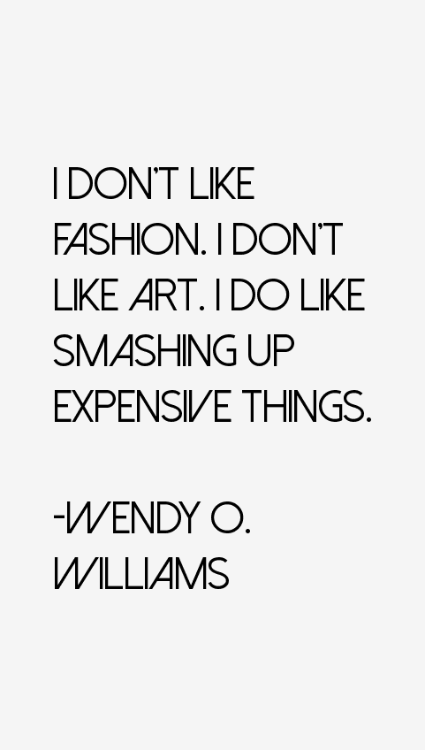 Wendy O. Williams Quotes