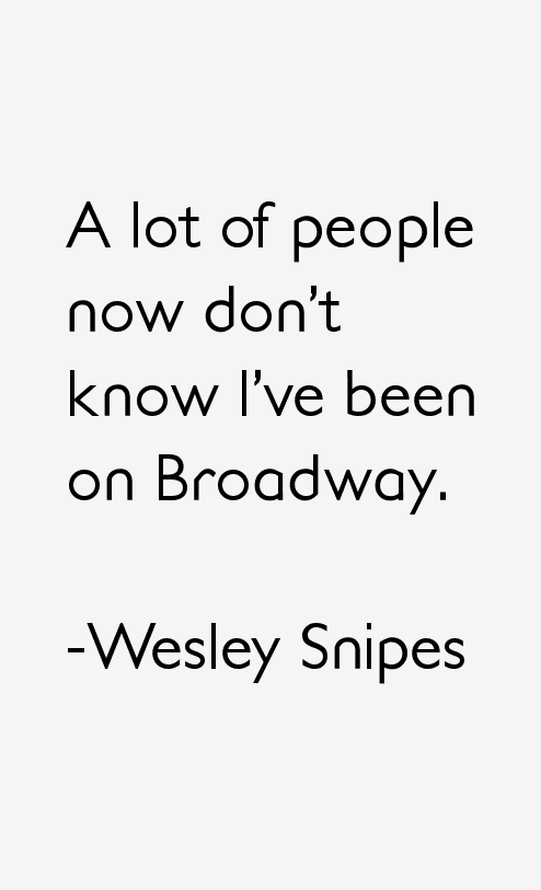 Wesley Snipes Quotes
