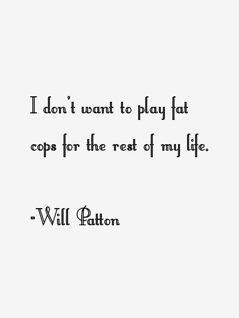 Will Patton Quotes & Sayings
