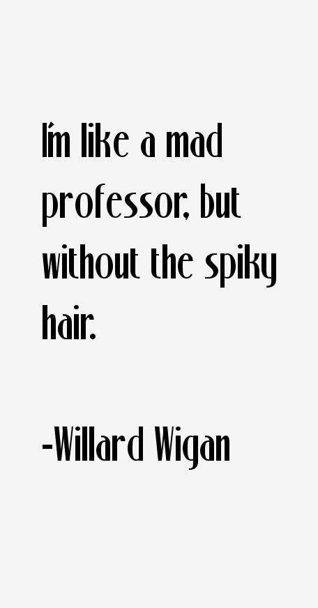 Willard Wigan Quotes