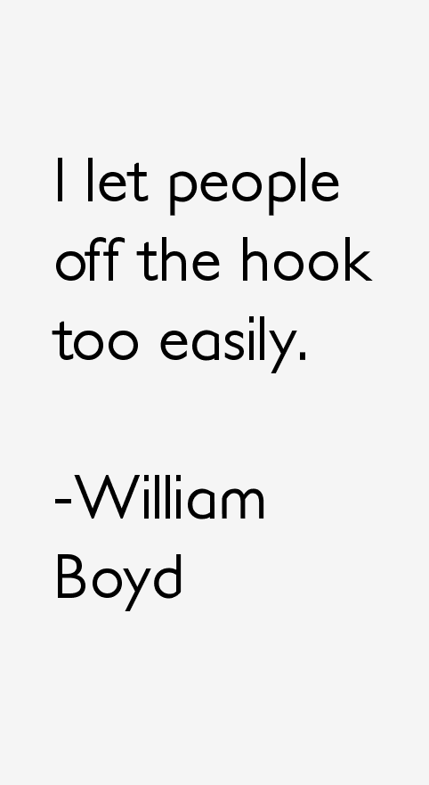 William Boyd Quotes