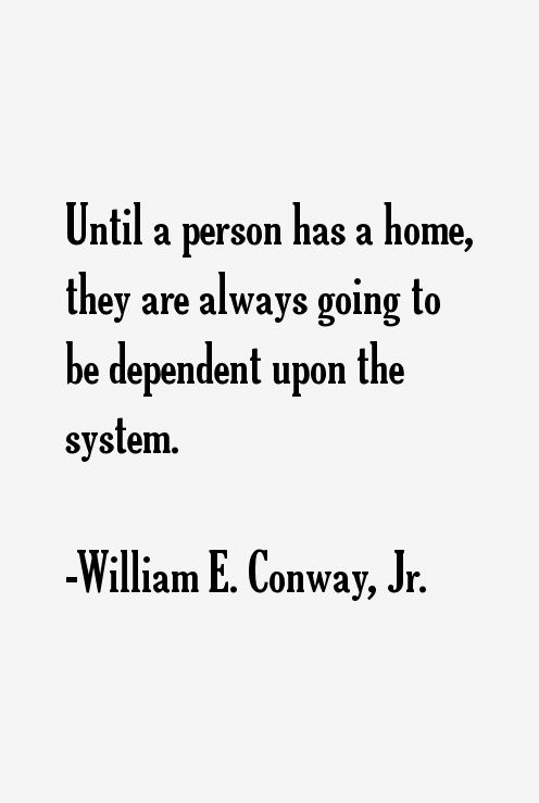 William E. Conway, Jr. Quotes
