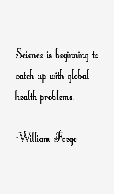 William Foege Quotes