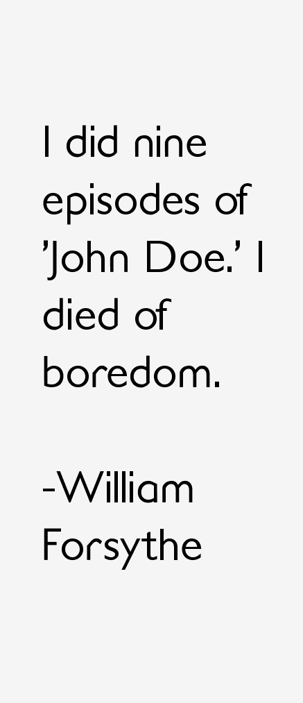 William Forsythe Quotes