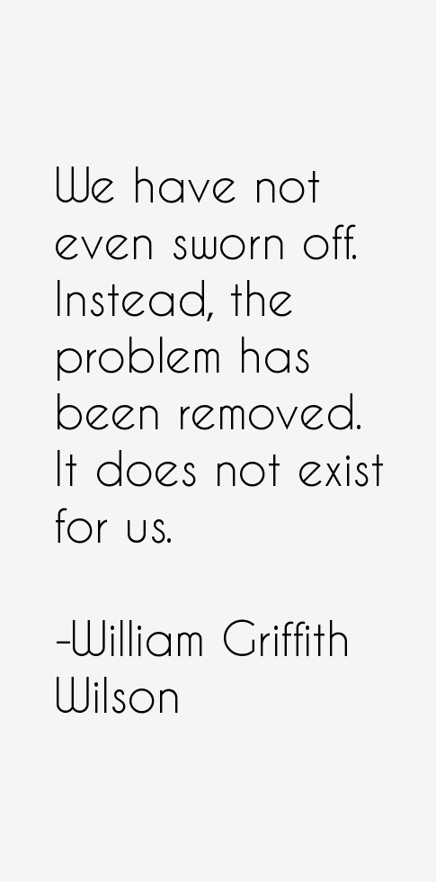 William Griffith Wilson Quotes