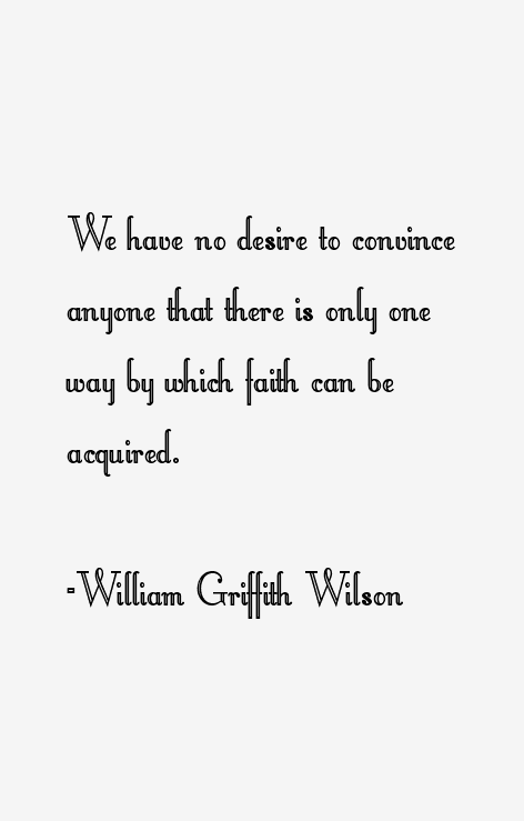 William Griffith Wilson Quotes