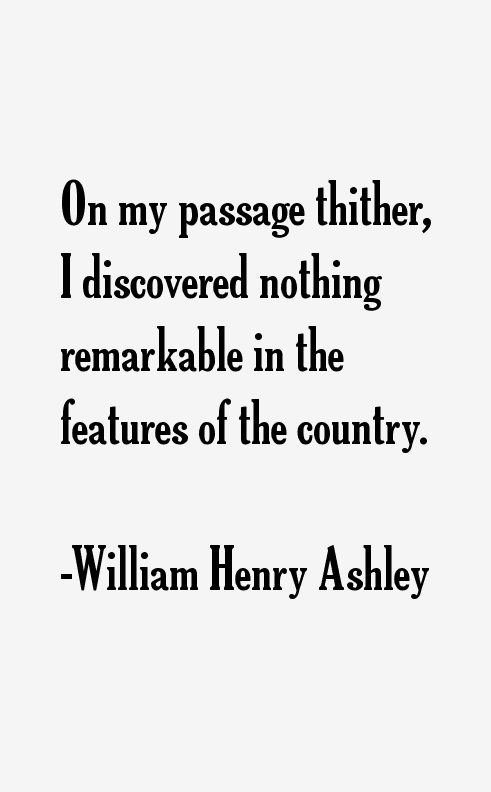 William Henry Ashley Quotes