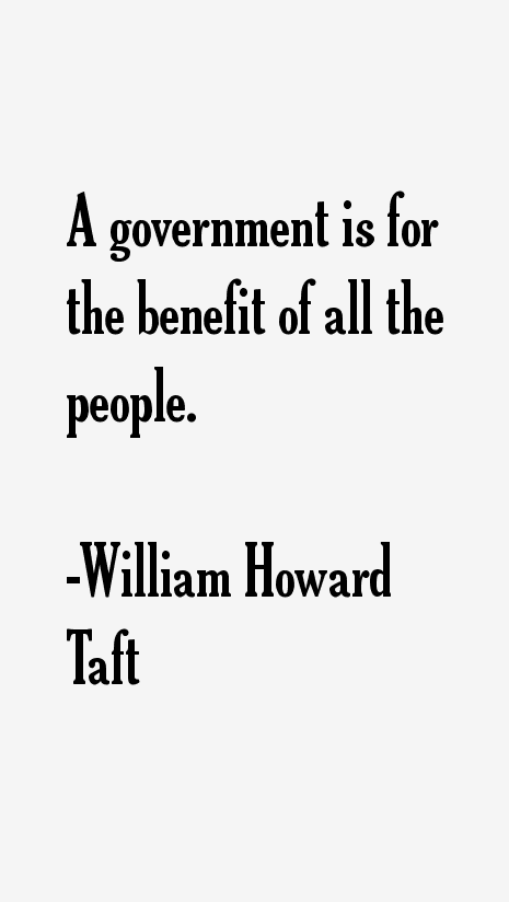 William Howard Taft Quotes