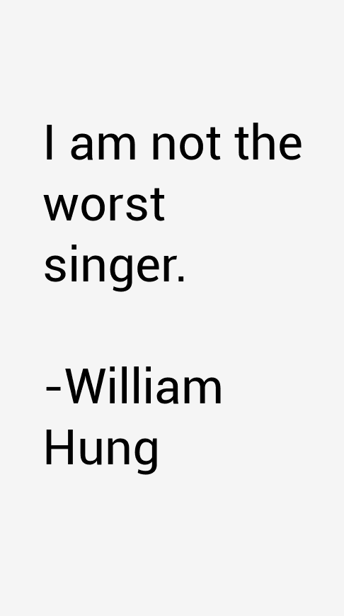 William Hung Quotes
