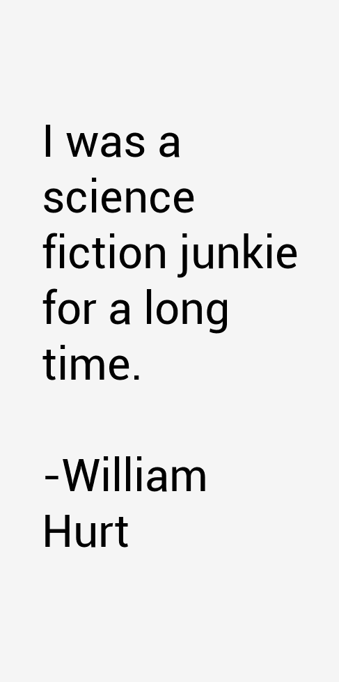 William Hurt Quotes