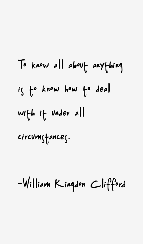 William Kingdon Clifford Quotes