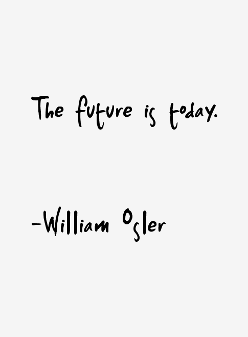 William Osler Quotes