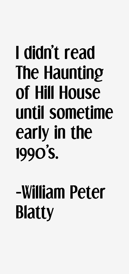 William Peter Blatty Quotes