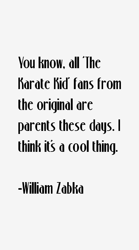 William Zabka Quotes