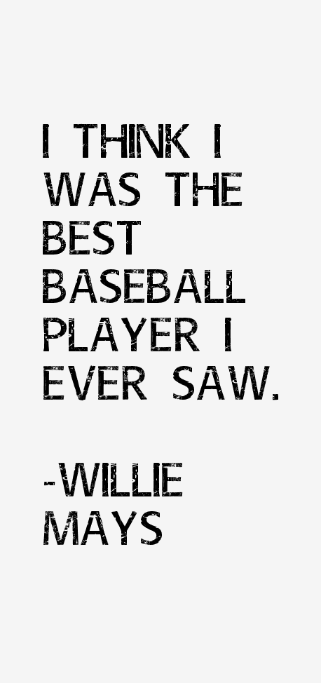 Willie Mays Quotes