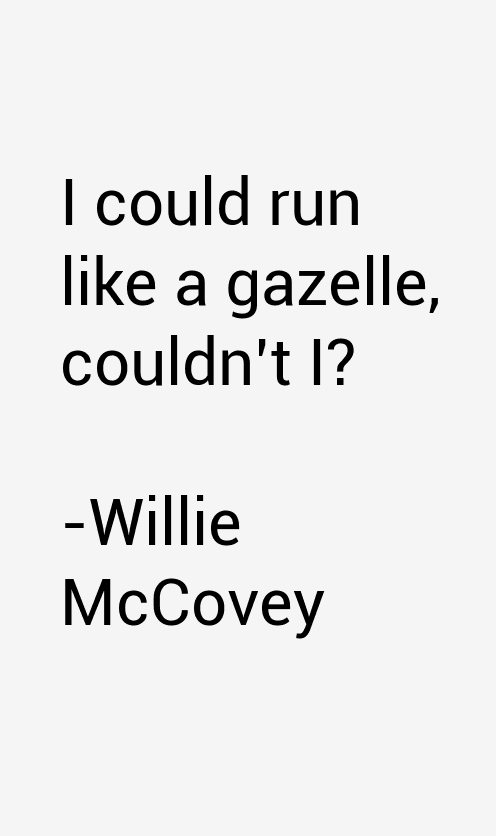 Willie McCovey Quotes