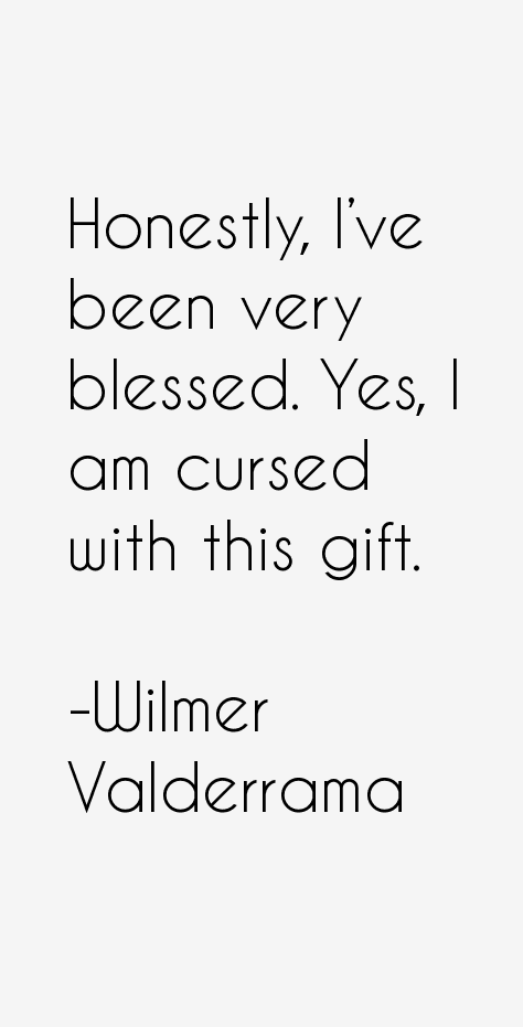 Wilmer Valderrama Quotes