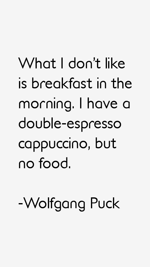 Wolfgang Puck Quotes