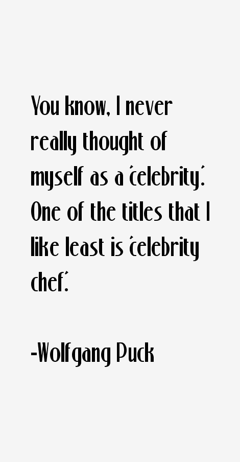 Wolfgang Puck Quotes