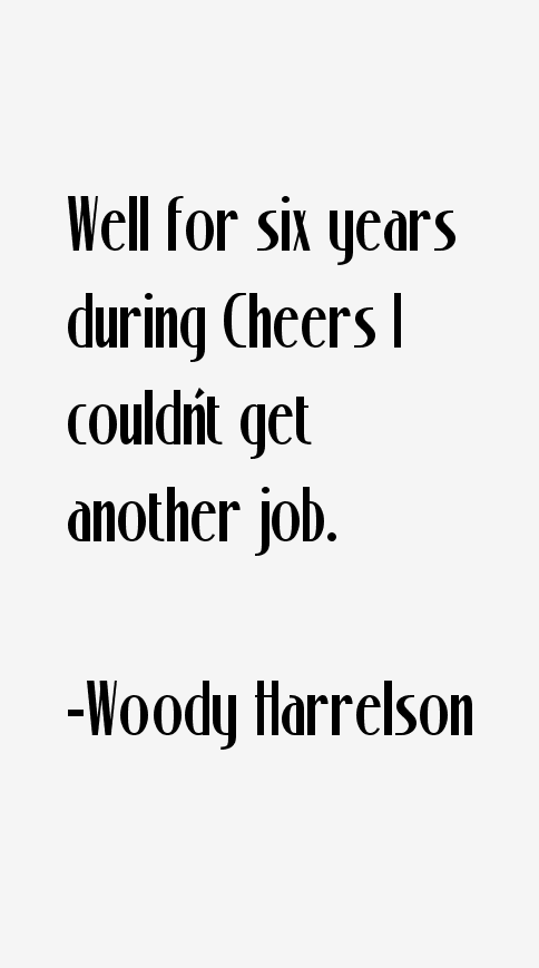 Woody Harrelson Quotes