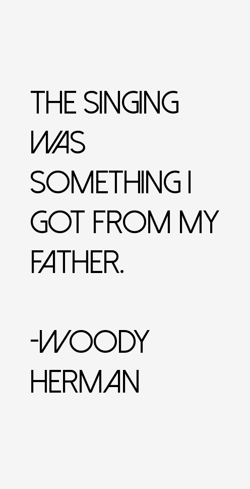 Woody Herman Quotes