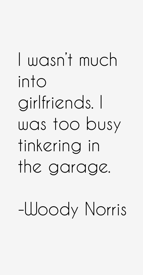 Woody Norris Quotes