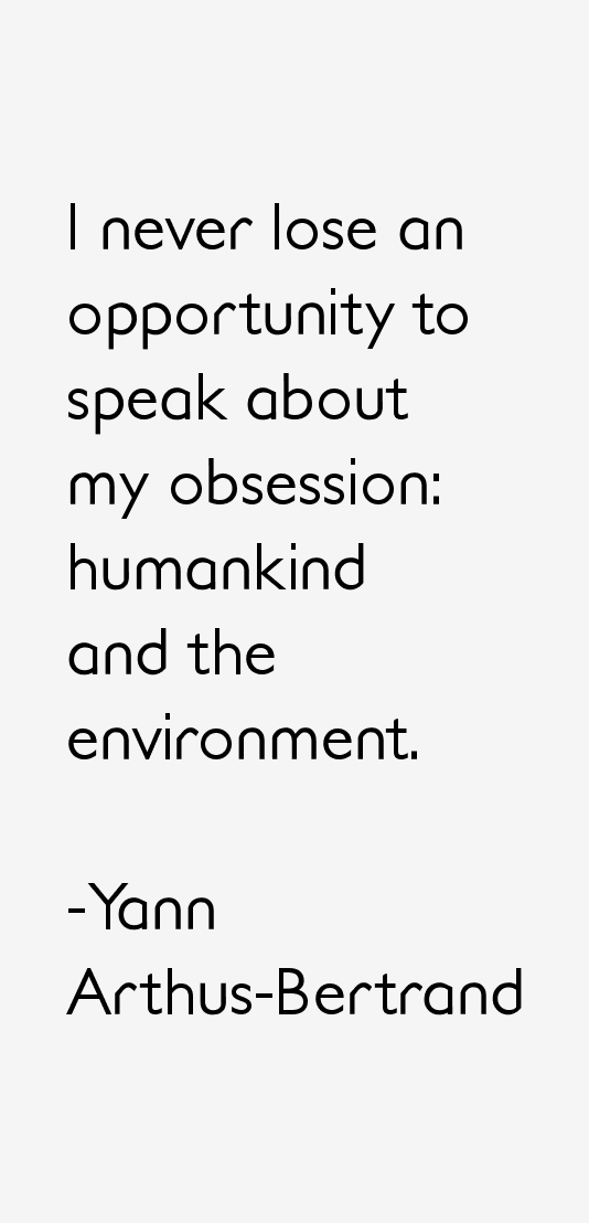 Yann Arthus-Bertrand Quotes